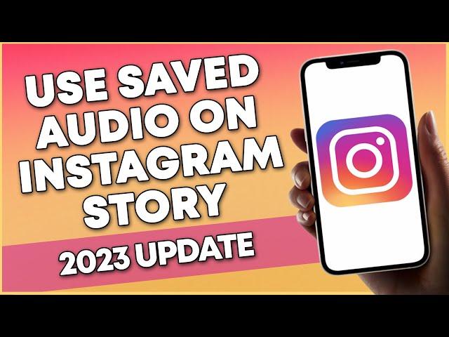 How To Use Saved Audio On Instagram Story (2023 UPDATE)