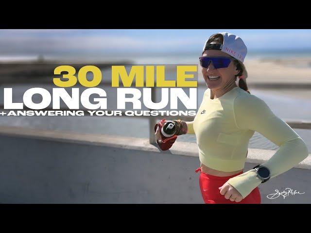 30 Mile Run + Answering Your Most Asked Question