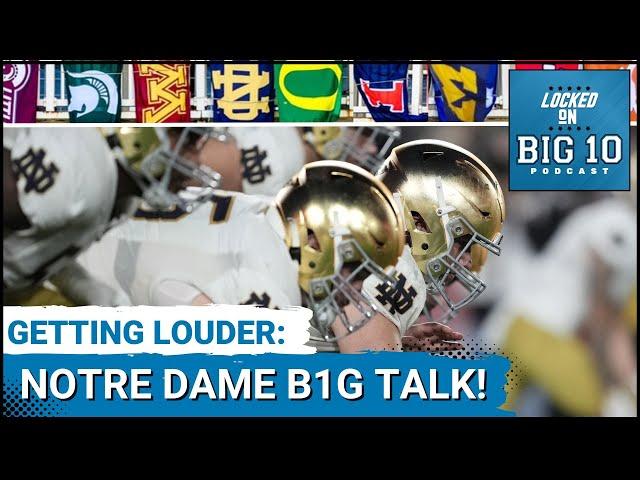 Notre Dame Big Ten Talk Growing Louder