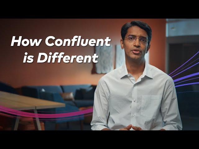 Why Confluent? How Our Product is Unique