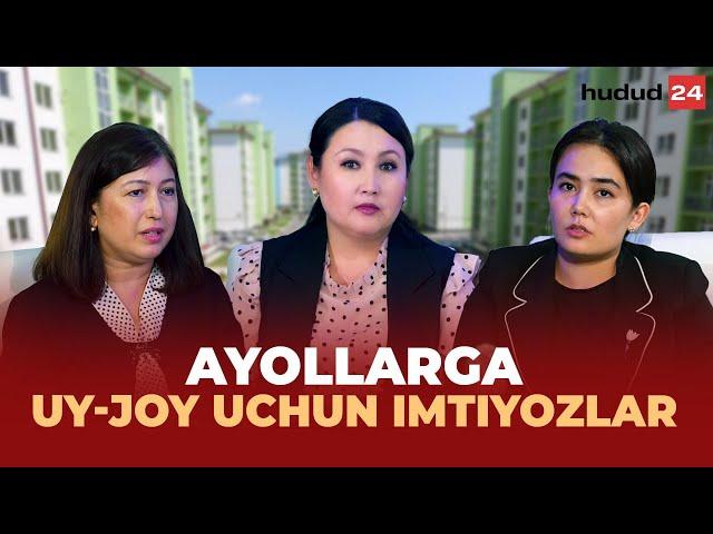 Аёлларга уй-жой учун имтиёзлар | Ayollarga uy-joy uchun imtiyozlar