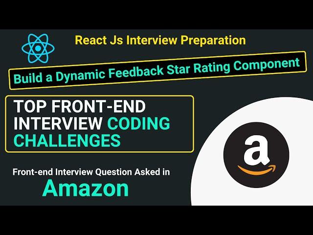 Must Know Questions To Crack Front-end Interview Coding Challenge | Dynamic Feedback Star Rating