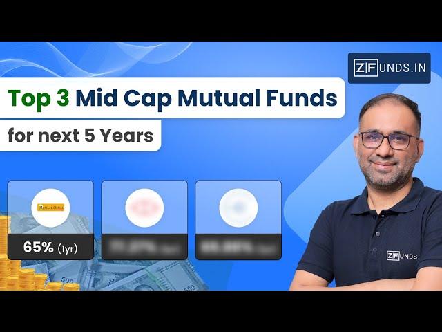 Top 3 Mid Cap Mutual Funds for the Next 5 Years  | Best Mid Cap Funds 2024