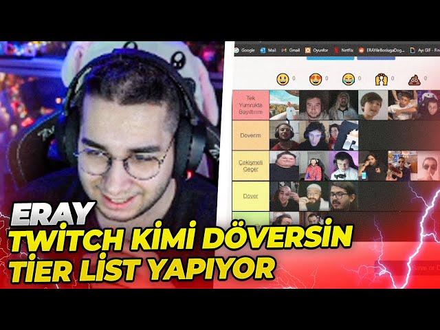 Eray - Twitch Kimi Döversin Tier List Yapıyor