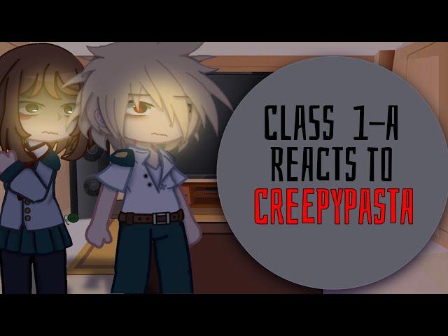 Class 1-A Reacts to Creepypasta || MHA / BNHA || GachaClub || ReactionVideo