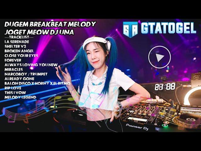 DUGEM BREAKBEAT MELODY JOGET MEOW DJ UNA