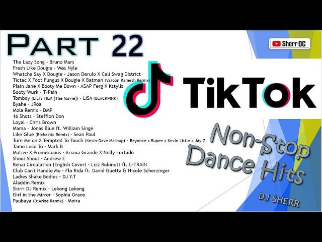 TikTok Non-Stop Dance Hits Part 22 ~ DJ Sherr