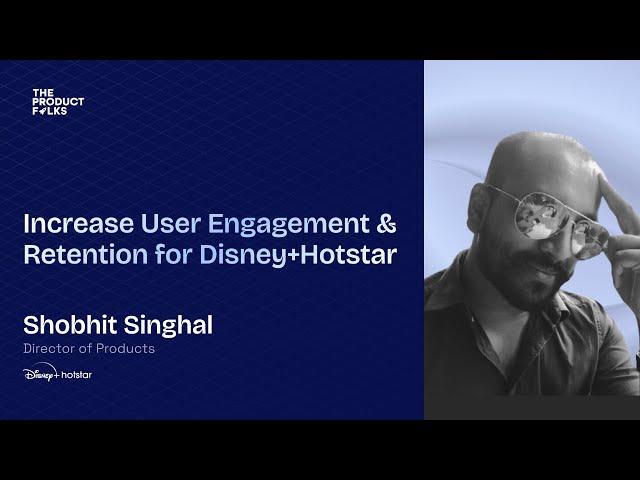 Increase user engagement and retention for Disney Hotstar | Product Teardown | TPF