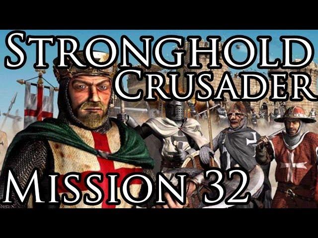 [Прохождение] Stronghold Crusader - Mission 32