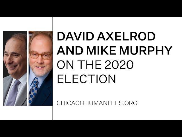 David Axelrod and Mike Murphy on the 2020 Election