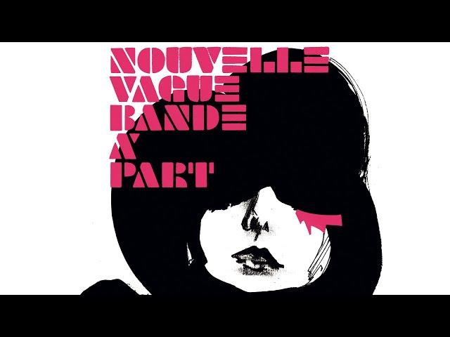 Nouvelle Vague - Dance With Me (Full Track)