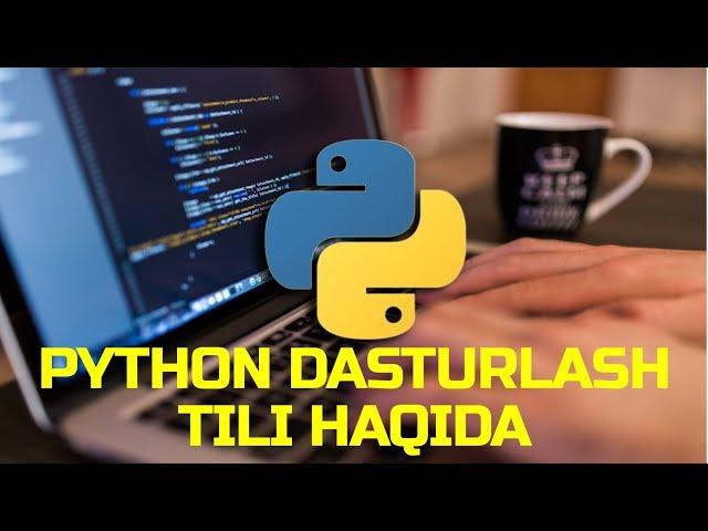 PYTHON DASTURLASH TILI HAQIDA!