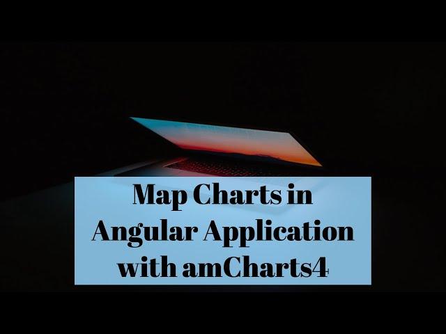 Map Charts in Angular Application with amCharts