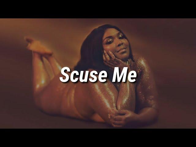 Lizzo - Scuse Me (Lyrics)