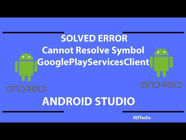 Solved Android Error Cannot Resolve Symbol  GooglePlayServicesClient