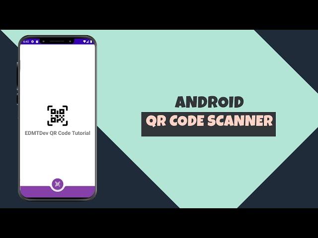 Android QR Code Programming with ZXing:  Building a QR Code Scanner App