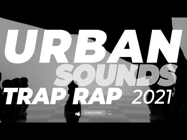 URBAN SOUNDS. ESPECIAL TRAP 2021 Gangster Rap Mix  Best Gangster Hip Hop Music 3