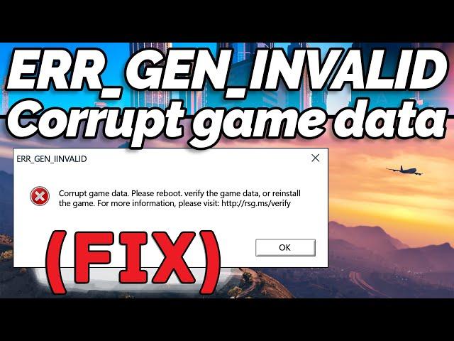 [FIX] ERR_GEN_INVALID Corrupt Game Data in GTA 5 (GTA Gamer)