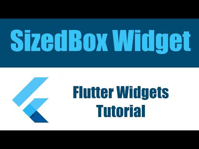 Flutter Widgets Tutorial -  SizedBox Widget شرح