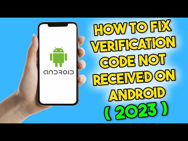 How to Fix Verification Code Not Received on Android (2023)