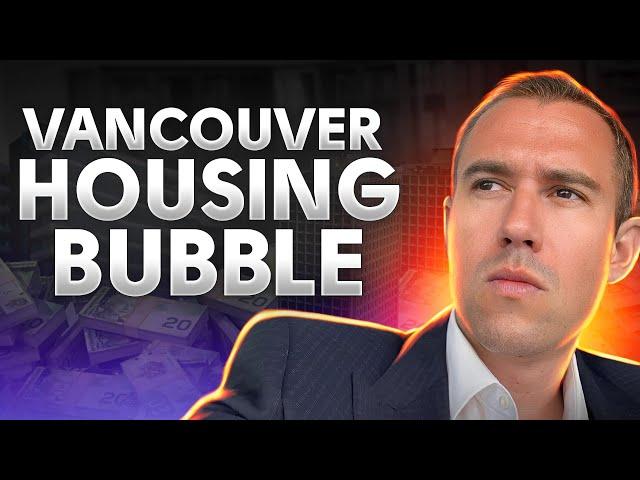 The Housing Bubble That's About to BURST in Vancouver