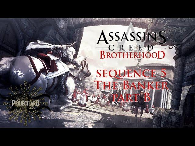 Assassin's Creed Brotherhood (2010)  :  S5 - The Banker Part B