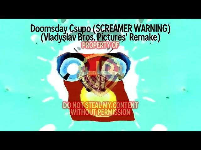 Doomsday Csupo (SCREAMER WARNING) (Vladyslav Bros. Pictures' Remake)