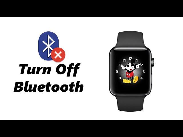 How To Turn OFF Bluetooth On Apple Watch 8 / Ultra / 7 / 6 / 5
