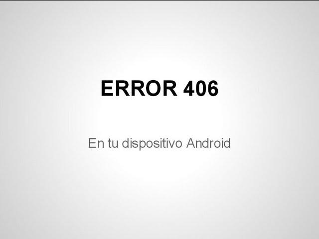  Error 406 en el dispositivo android