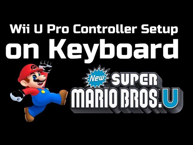 Wii U Pro Controller Setup on Keyboard For New Super Mario Bros U in Cemu