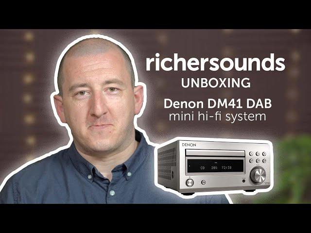 Unboxing the Denon DM41 DAB mini hi-fi system | Richer Sounds