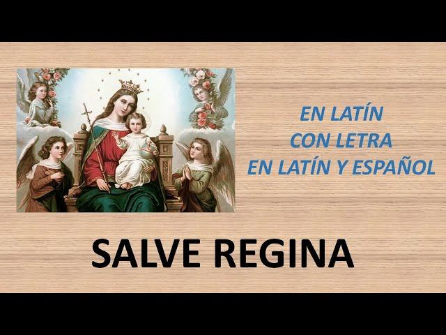 Salve Regina en latín (con letra en latín y español)