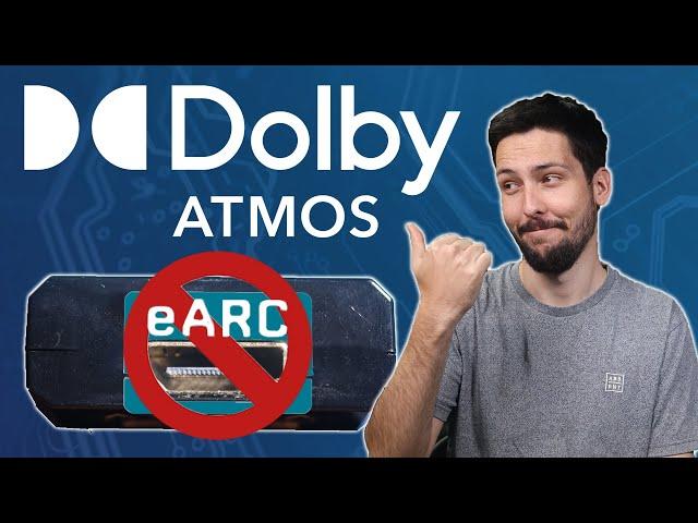 3 Ways to get Dolby Atmos without eARC