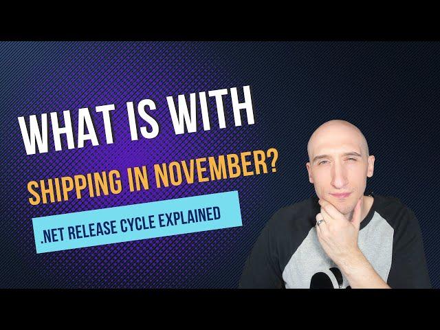 What is with shipping in November? .NET Release Cycle Explained