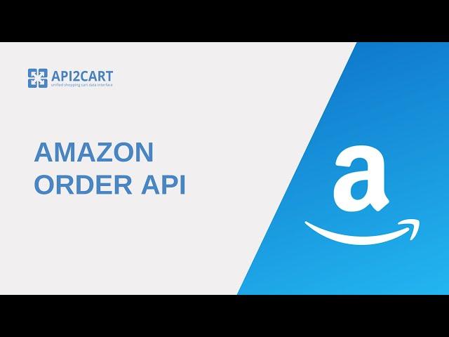 AMAZON ORDER API I API2Cart