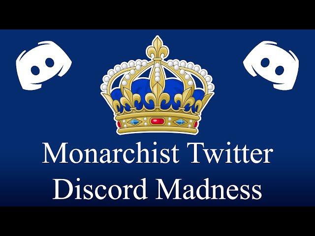 Monarchist Twitter Discord Madness