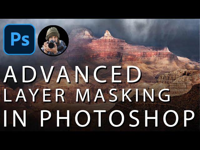 Advanced Layer Masking in Photoshop for Photography