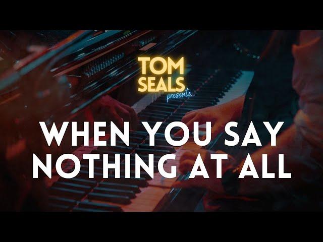 Tom Seals Presents...When You Say Nothing At All (Ronan Keating cover)