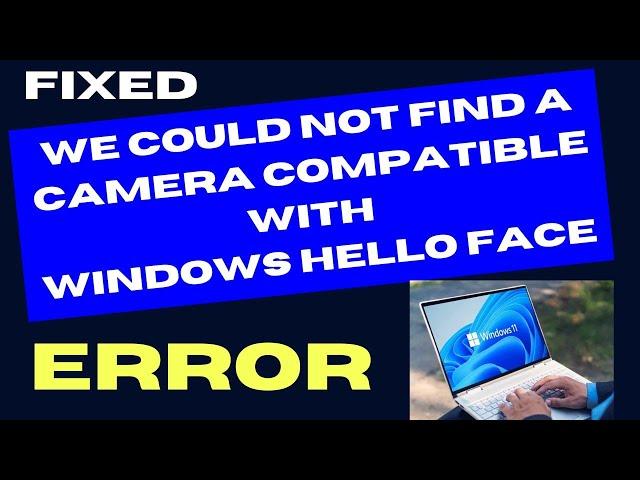 We Could Not Find A Camera Compatible With Windows Hello Face