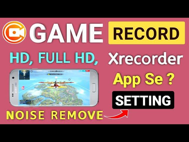 How to Record Game With Xrecorder App | Free Fire Max Game Record Kaise Kare Xrecorder App Se