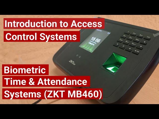 Introduction to access control systems, zkteco mb460 biometric time & attendance machine