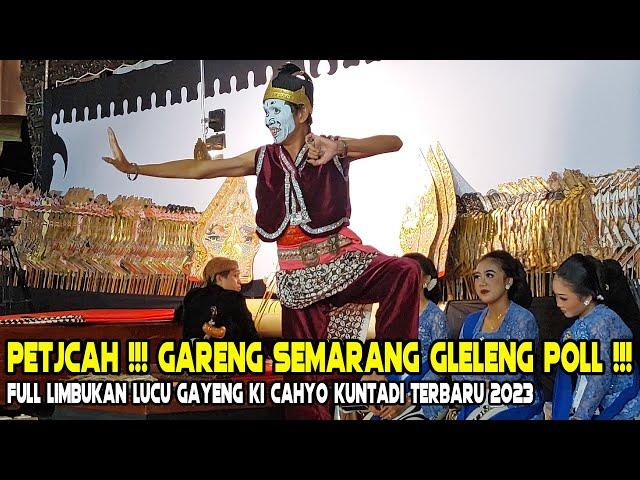 GARENG SEMARANG LIMBUKAN LUCU GAYENG KI CAHYO KUNTADI TERBARU 2023