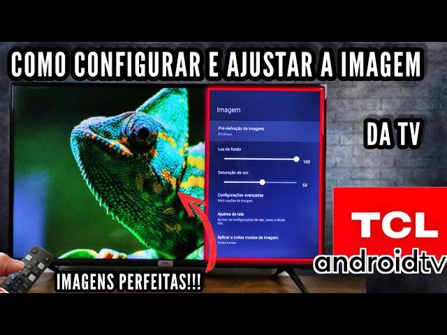 COMO CONFIGURAR E AJUSTAR A IMAGEM DA TV TCL ANDROID | 2024