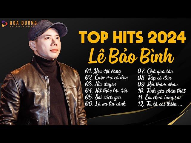 Lê Bảo Bình TOP Hits 2024 - LK Yêu Vội Vàng, Cuộc Vui Cô Đơn | Album Nhạc Trẻ Ballad Hay Nhất 2024