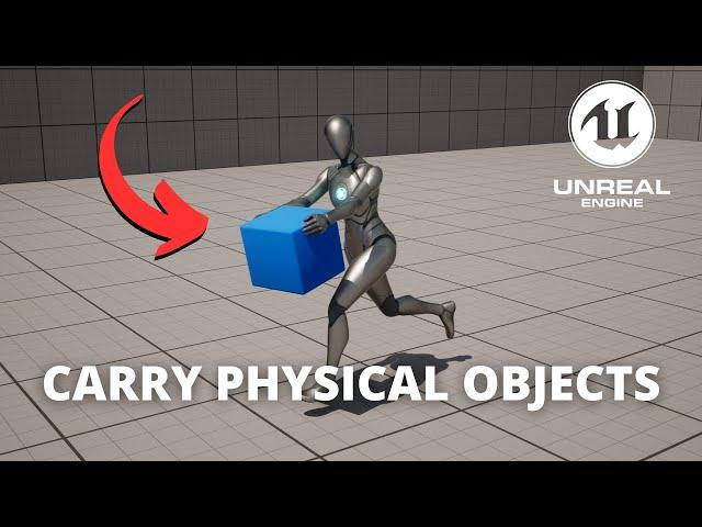 How to Carry Physical Objects in Unreal Engine 5