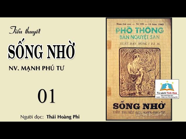 SỐNG NHỜ. Tập Một. Tác giả: Mạnh Phú Tư. Người đọc: Thái Hoàng Phi