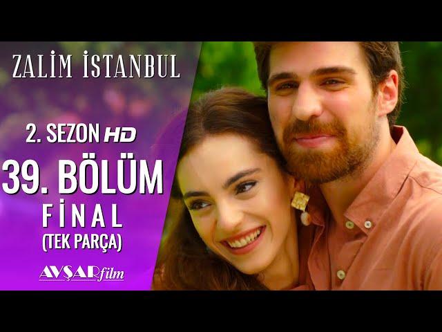 Zalim İstanbul 39. Bölüm (FİNAL) Tek Parça - HD