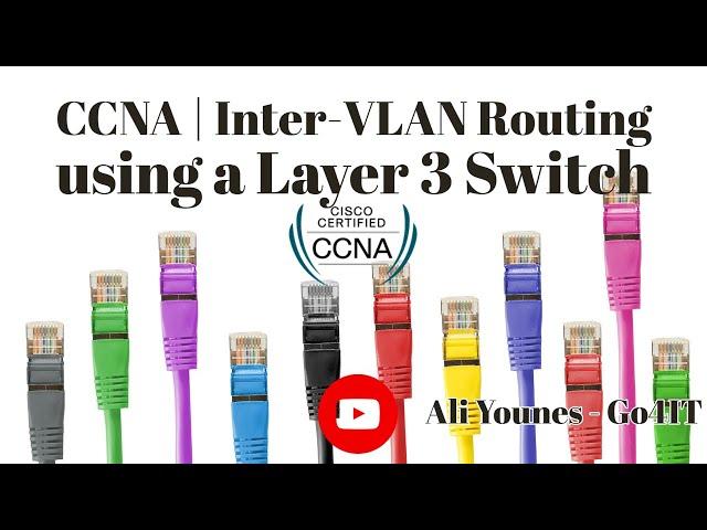 CCNA | Inter-VLAN Routing Using a Layer 3 Switch