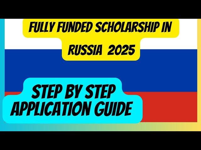 HOW TO APPLY FOR THE GOVERNMENT OF RUSSIA SCHOLARSHIP FOR INTERNATIONAL STUDENTS