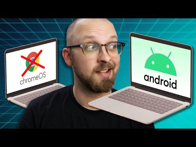 Google to ditch ChromeOS for Android!